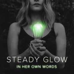 In Her Own Words - Steady Glow